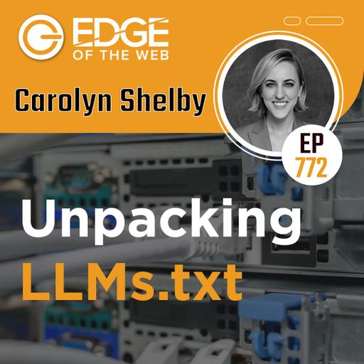 772 | Unpacking LLMs.txt with Carolyn Shelby
