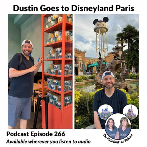 Podcast 266 - Dustin Goes To Disneyland Paris