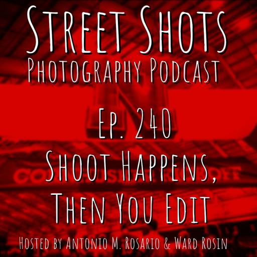 Shoot Happens, Then You Edit