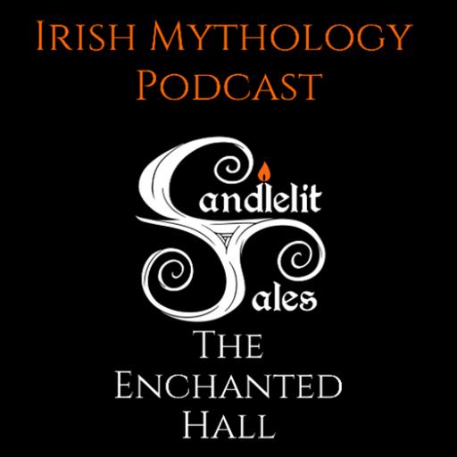 The Enchanted Hall - Fianna Saga (Irish Mythology Podcast)
