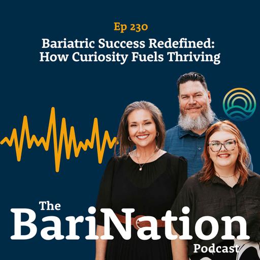 ENCORE: Bariatric Success Redefined: How Curiosity Fuels Thriving