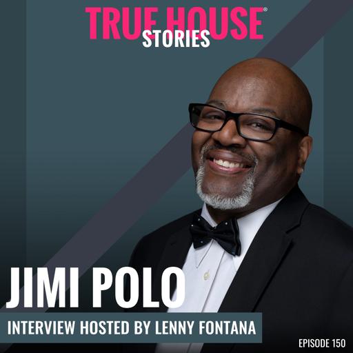 Jimi Polo interview podcast hosted by Lenny Fontana # 150 - True House Stories®