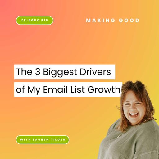 The 3 Biggest Drivers of My Email List Growth | 310