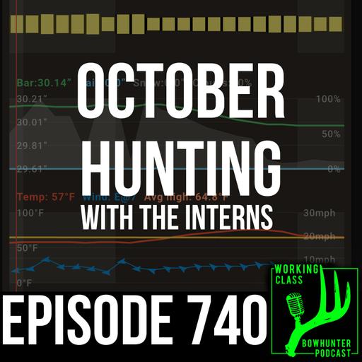 740 October Hunting With The Interns