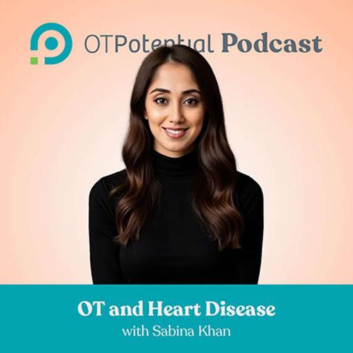 #116 OT and Heart Disease with Sabina Kahn