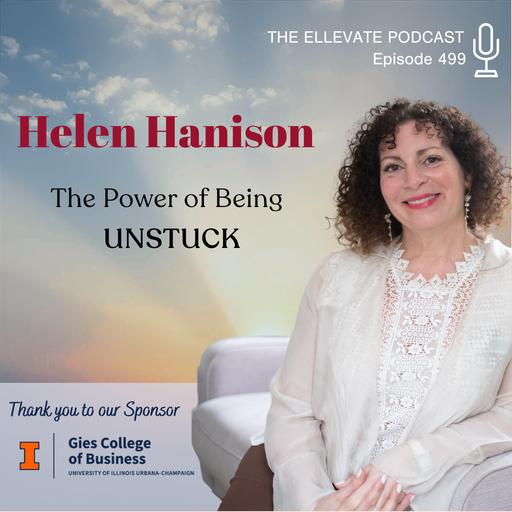 E499 | The Power of Being Unstuck with Helen Hanison
