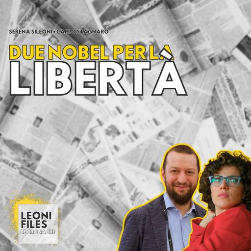 Due Nobel per la libertà - Le Cronache LeoniFiles