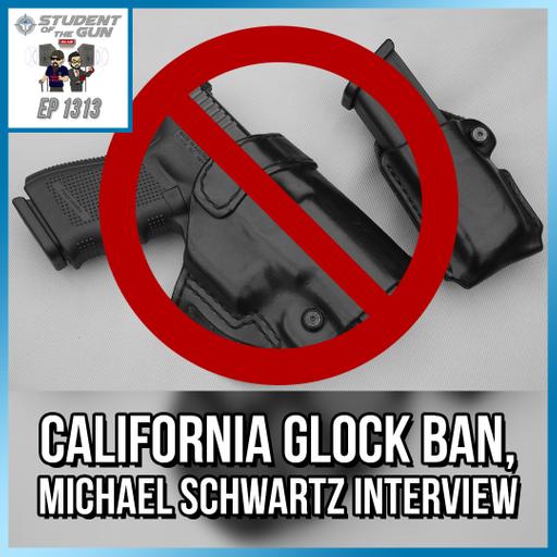 California Glock Ban & Michael Schwartz Interview | SOTG 1313