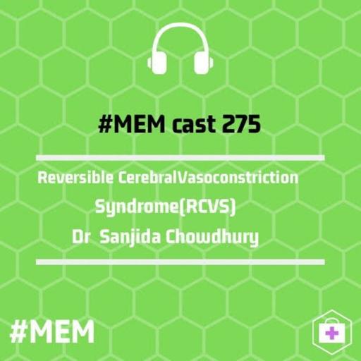 Episode 277: Reversible Cerebral Vasoconstriction Syndrome (RCVS)