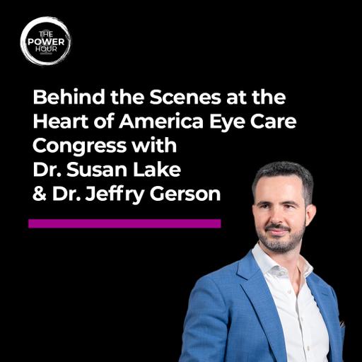 Behind the Scenes at the Heart of America Eye Care Congress with Dr. Suzy Lake & Dr. Jeff Gerson
