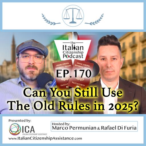 Who Still Qualifies Under the Old Rules? – Italian Citizenship by Descent