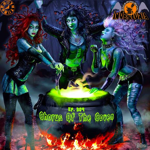 Ep. 304: Chorus Of The Coven