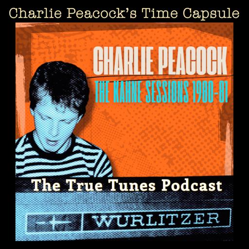 @45RPM Charlie Peacock's "Kahne Sessions" (An Early 80s Time Capsule)