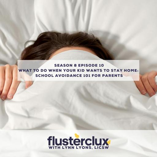 What To Do When Your Kid Wants to Stay Home: School Avoidance 101 for Parents