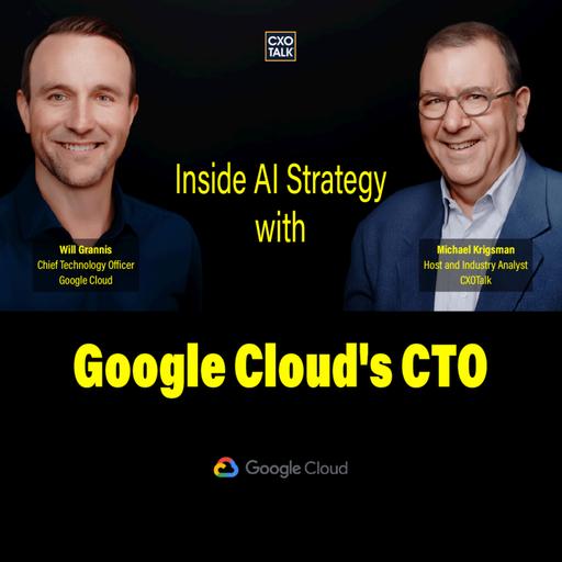 What is Google's Agentic AI Strategy? (Explained by Google Cloud's CTO) | CXOTalk #897