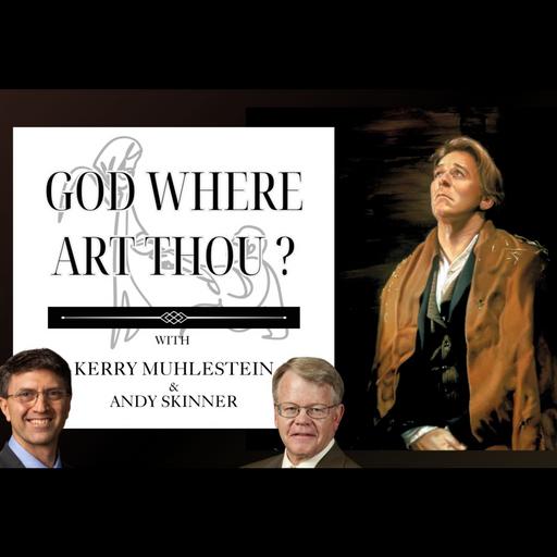 S4 E53 God Where Art Thou? Andrew Skinner on Liberty Jail and Joseph Smith's Powerful Revelation (D&C 121-123)