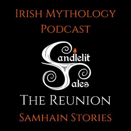 The Reunion - Samhain Stories (Irish Mythology Podcast)