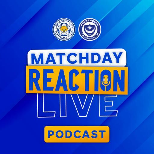 Leicester Held At Home By Pompey | Matchday Live Reaction Podcast: Portsmouth
