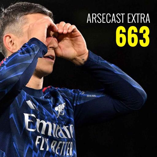 Arsecast Extra Episode 663 - 20.10.2025