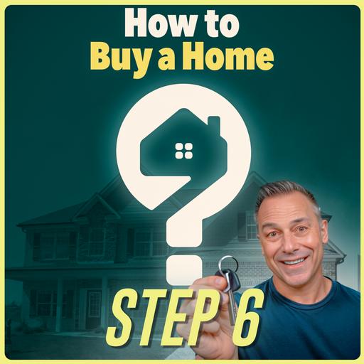 How to Buy a Home - Step 6: Setting Your Home Buying Goals