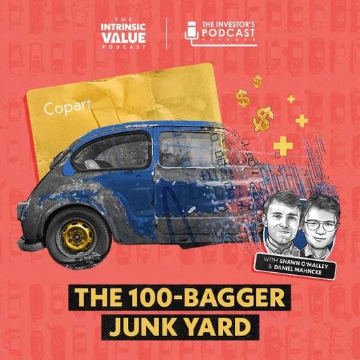 TIVP042: Copart (CPRT): The 100-Bagger Junk Yard w/ Daniel Mahncke & Shawn O’Malley