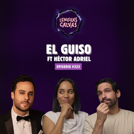 #323 El Guiso ft Héctor Adriel
