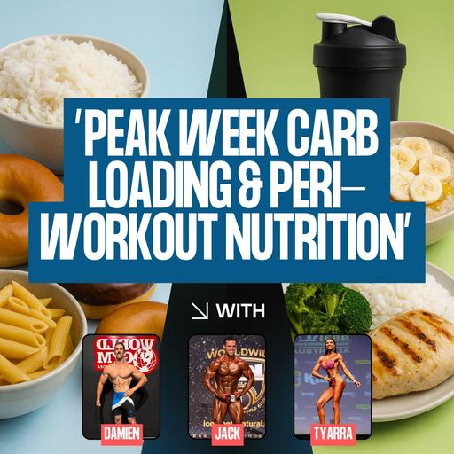 Peak Week Carb Loading & Peri-Workout Nutrition