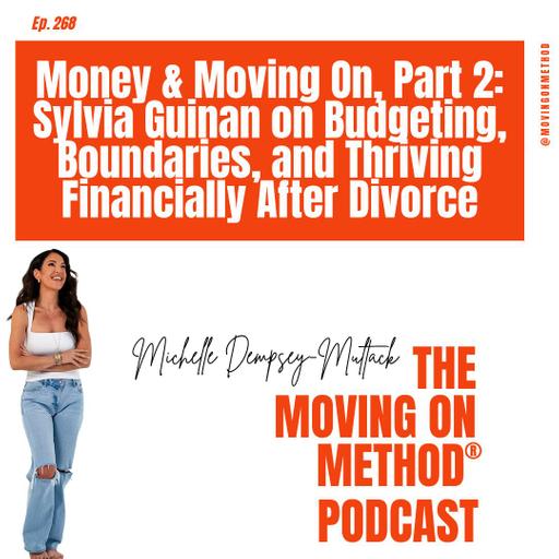 Money & Moving On, Part 2: Sylvia Guinan on Budgeting, Boundaries, and Thriving Financially After Divorce