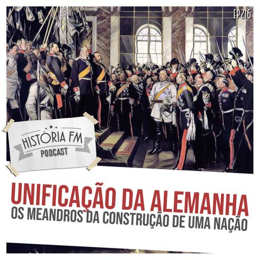 216 Unificação da Alemanha: os meandros da construção de uma nação