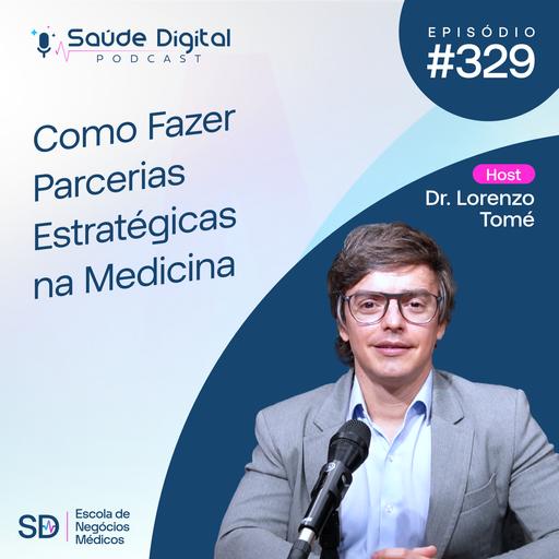 SD329 - Como Fazer Parcerias Estratégicas na Medicina
