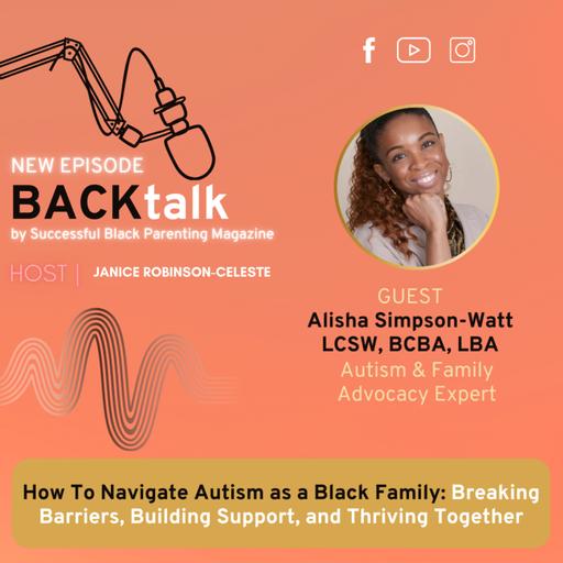 How To Navigate Autism as a Black Family: Breaking Barriers, Building Support, and Thriving Together