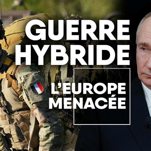 Guerre hybride, l’Europe menacée