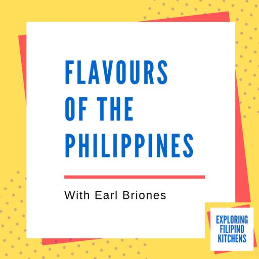 EP 37: Flavours of the Philippines with Earl Briones