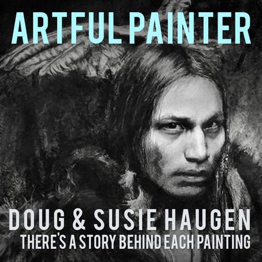 Doug & Susie Haugen - There's a Story Behind Every Painting