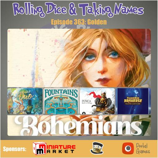 Episode 363: Bohemians, Foundations, Everdell Duo, Punica, Cookie Run