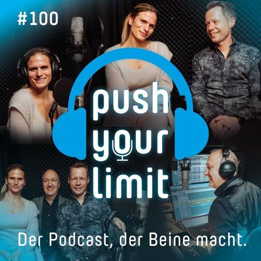 Push your Limit #100: Unsere Jubiläumsfolge - wie immer direkt und unverblümt :-)