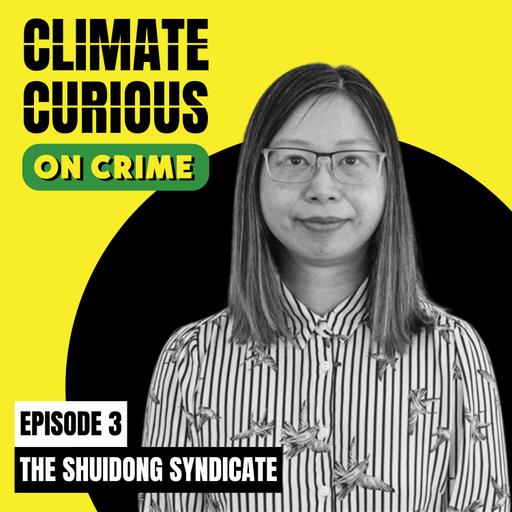 Climate Curious on Crime: Ep.3 The Shuidong Syndicate case and the psychology of wildlife trafficking, with Dr. Julia Shaw
