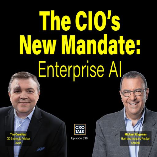 CIO Advice on AI: How Chief Information Officers Can Lead in 2025 | CXOTalk #898