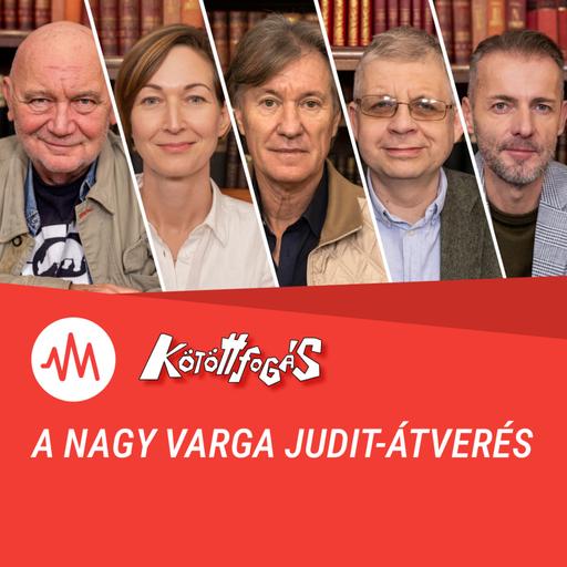 Kötöttfogás 368. – A nagy Varga Judit-átverés