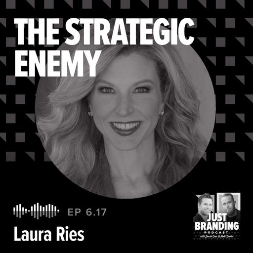 S06.EP17 - The Strategic Enemy: Why Great Brands Need a Villain with Laura Ries