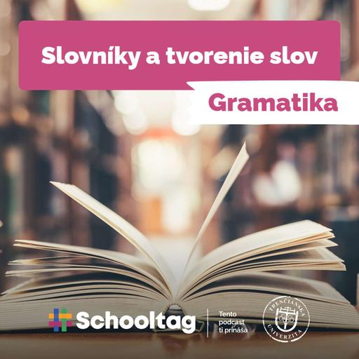 #Gramatika - Slovníky a tvorenie slov