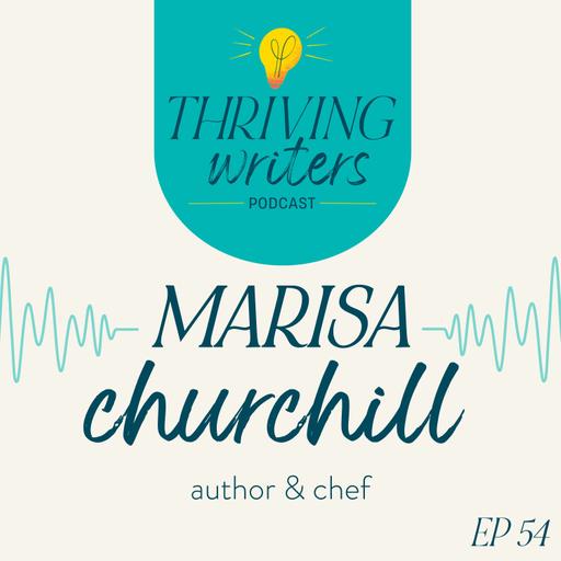 Episode 54: Marisa Churchill, Author & Chef