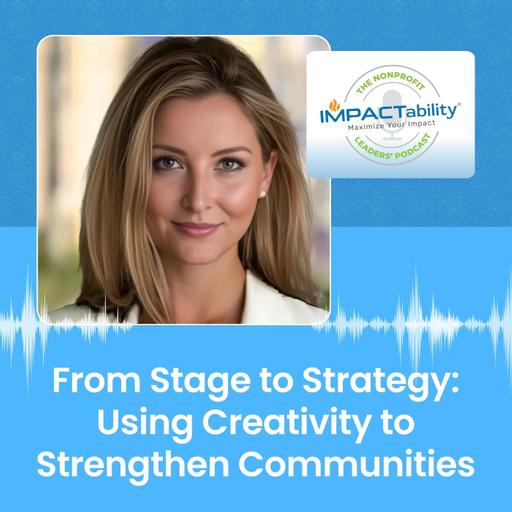 From Stage to Strategy: Using Creativity to Strengthen Communities