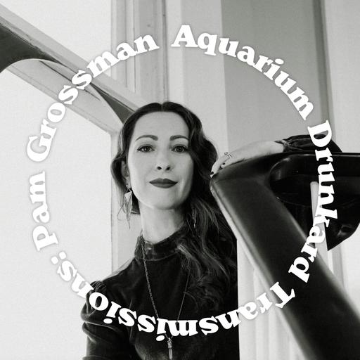 Transmissions :: Pam Grossman