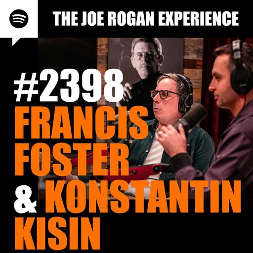 #2398 - Francis Foster & Konstantin Kisin
