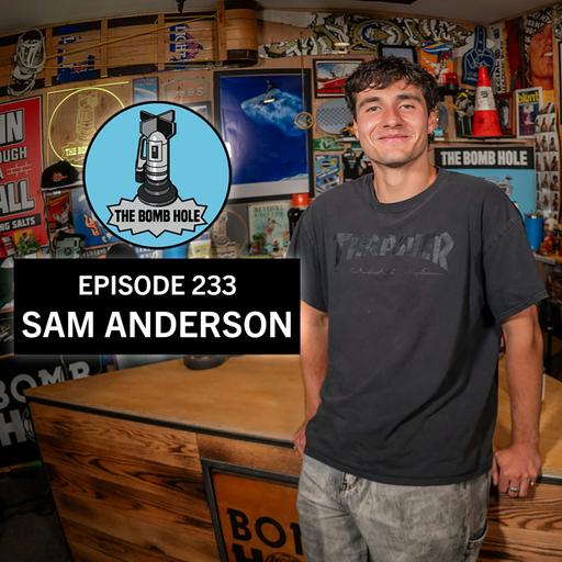Sam Anderson | The Bomb Hole Episode 233