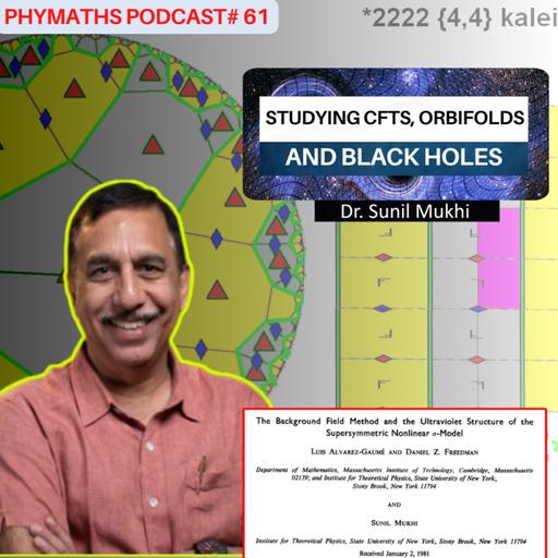 Phymaths podcast # 61 || Dr. Sunil Mukhi