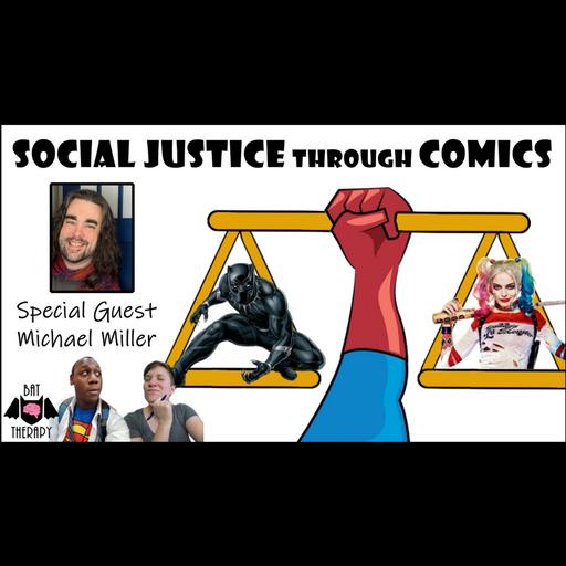 Social Justice through Comics – Guest: Michael Miller