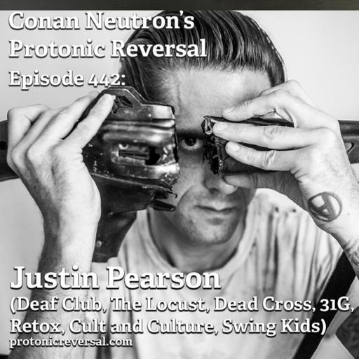 Ep442: Justin Pearson (Deaf Club, the Locust, Planet B, Dead Cross, 31G)