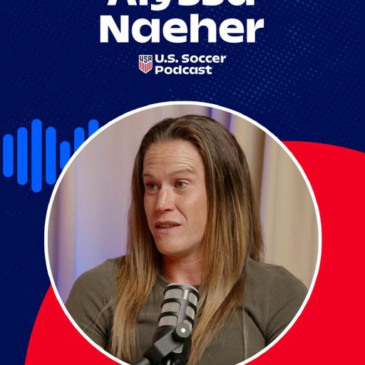 Alyssa Naeher’s Journey to Greatness (Part 1)